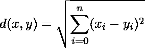   [d(x, y) = \sqrt{\sum_{i=0}^{n}(x_{i}-y_{i})^{2}}] 